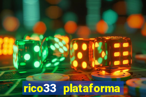 rico33 plataforma de jogos